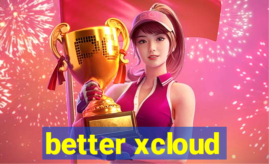 better xcloud